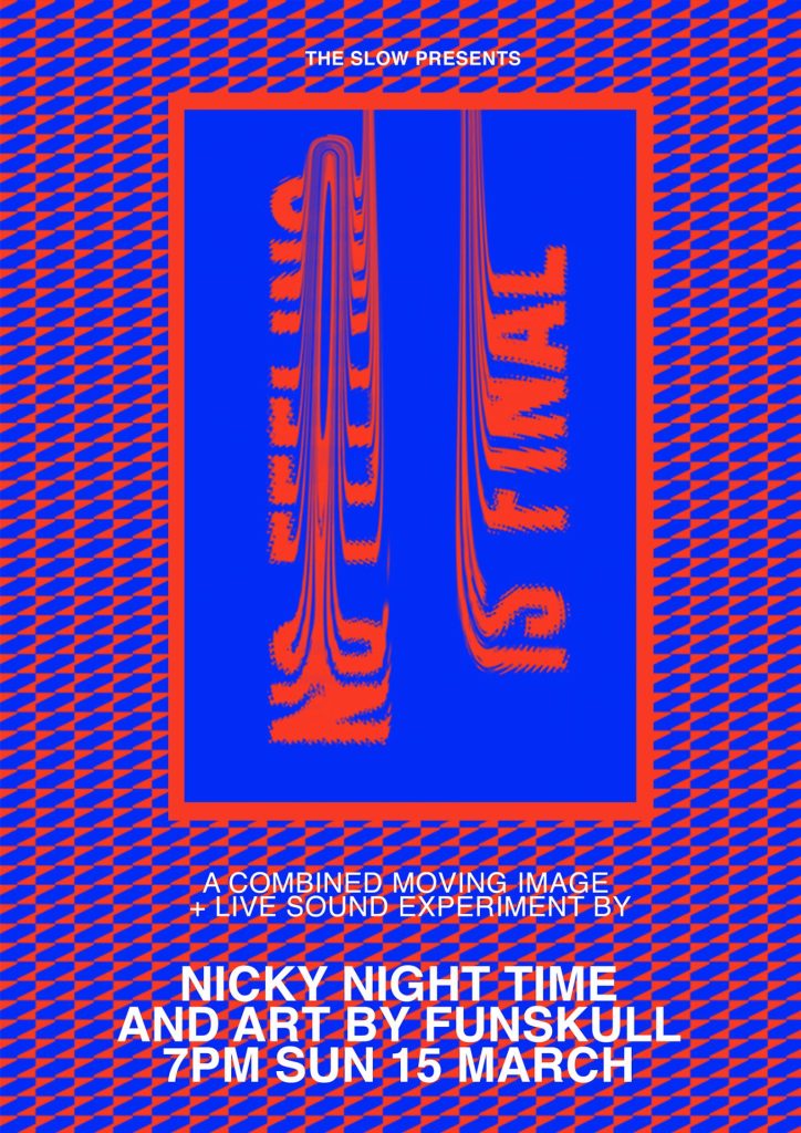 Poster for 'No Feeling Is Final' by Nicky Night Time with art by Funskull, 7pm Sunday 15 March